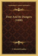 Dust And Its Dangers (1890)