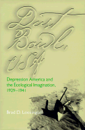 Dust Bowl, USA: Depression America and the Ecological Imagination, 1929-1941