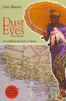 Dust from Our Eyes: An Unblinkered Look at Africa - Baxter, Joan