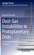 Dust-Gas Instabilities in Protoplanetary Disks: Toward Understanding Planetesimal Formation