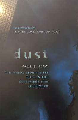 Dust: The Inside Story of Its Role in the September 11th Aftermath - Lioy, Paul