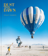 Dust to Dawn: Photographic Adventures at Burning Man