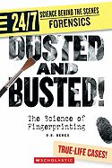 Dusted and Busted!: The Science of Fingerprinting - Beres, D B