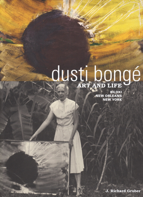 Dusti Bong, Art and Life: Biloxi, New Orleans, New York - Gruber, J Richard