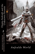 Dustin Anfeald and the Unknown Assassin: Anfealds World