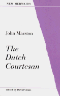 Dutch Courtesan - Marston, John