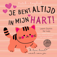 Dutch English First Love Words & Phrases Animals for Children, Learn Dutch for Kids: Dutch Language Learning for Beginners, Bilingual Baby Books in Dutch not only for Valentine's Day