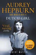 Dutch Girl: Audrey Hepburn and World War II