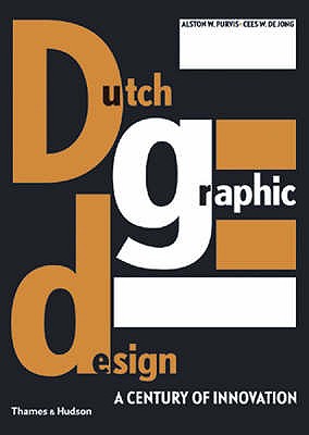 Dutch Graphic Design: A Century of Innovation - De Jong, C