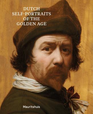 Dutch Self-Portraits of the Golden Age - Van Suchtelen, Ariane