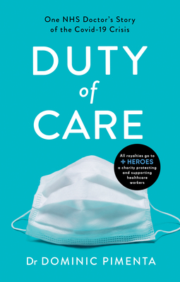 Duty of Care: 'This is the book everyone should read about COVID-19' Kate Mosse - Pimenta, Dominic