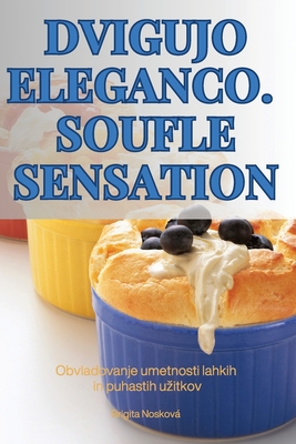 Dvigujo Eleganco. Soufle Sensation - Brigita Noskov