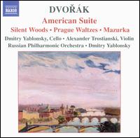 Dvork: American Suite; Silent Woods; Prague Waltzes; Mazurka - Alexander Trostiansky (violin); Dmitry Yablonsky (cello); Russian Philharmonic Orchestra; Dmitry Yablonsky (conductor)