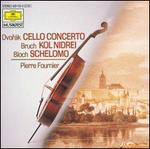 Dvork: Cello Concerto; Bruch: Dol Nidrei; Bloch: Schelomo - Pierre Fournier (cello)
