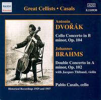 Dvork: Cello Concerto in B minor, Op. 104; Brahms: Double Concerto in A minor, Op. 102 - Jacques Thibaud (violin); Pablo Casals (cello); Czech Philharmonic