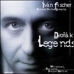 Dvork: Legends - Budapest Festival Orchestra; Ivn Fischer (conductor)
