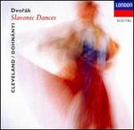 Dvork: Slavonic Dances - Cleveland Orchestra; Christoph von Dohnnyi (conductor)