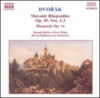 Dvork: Slavonic Rhapsodies, Op. 45, Nos. 1-3; Rhapsody, Op. 14 - Slovak Philharmonic Orchestra