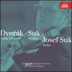 Dvorák: Violin Concerto; Suk: Fantasy