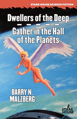 Dwellers of the Deep / Gather in the Hall of the Planets - Malzberg, Barry N