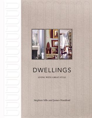 Dwellings: Living with Great Style - Boodro, Michael, and Huniford, James, and Sills, Stephen