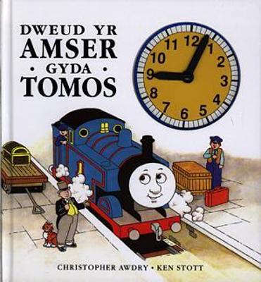 Dweud yr amser gyda Tomos - Awdry, Christopher, and Stott, Ken