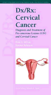 Dx/Rx: Cervical Cancer: An Approach to Preinvasive and Invasive Malignancies of the Cervix