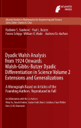 Dyadic Walsh Analysis from 1924 Onwards Walsh-Gibbs-Butzer Dyadic Differentiation in Science, Volume 2 Extensions and Generalizations: A Monograph Based on Articles of the Founding Authors, Reproduced in Full