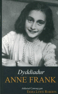 Dyddiadur Anne Frank - Frank, Anne, and Roberts, Eigra Lewis (Translated by)