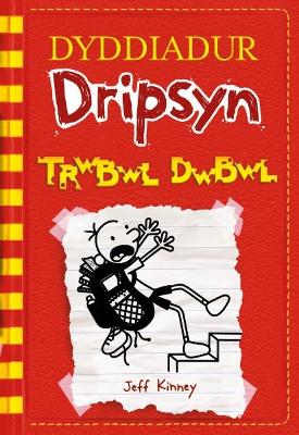 Dyddiadur Dripsyn: Trwbwl Dwbwl - Kinney, Jeff, and Sion, Owain (Translated by)