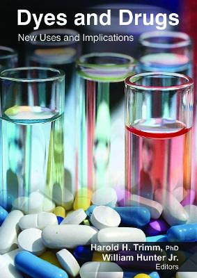 Dyes and Drugs: New Uses and Implications - Trimm, Harold H (Editor), and Hunter Jr, William (Editor)