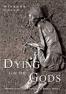 Dying for the Gods - Green, Miranda