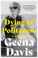 Dying of Politeness: A Memoir