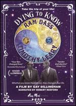 Dying to Know: Ram Dass & Timothy Leary - Gay Dillingham