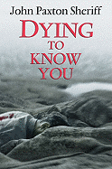 Dying to Know You. John Paxton Sheriff