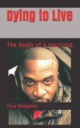 Dying to Live: The Death of a Narcissist