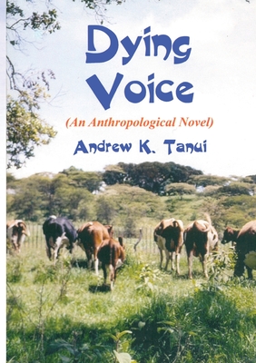 Dying Voice - Tanui, Andrew K