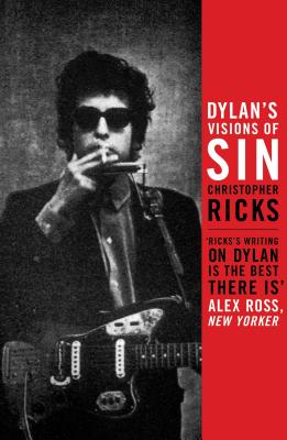 Dylan's Visions of Sin - Ricks, Christopher