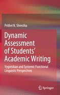 Dynamic Assessment of Students' Academic Writing: Vygotskian and Systemic Functional Linguistic Perspectives