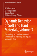 Dynamic Behavior of Soft and Hard Materials, Volume 3: Proceedings of 13th International Symposium on Plasticity and Impact Mechanics 2022