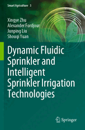 Dynamic Fluidic Sprinkler and Intelligent Sprinkler Irrigation Technologies