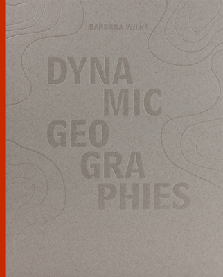 Dynamic Geographies - Wilks, Barbara, and Handel, Steven (Editor), and Peggy, Peggy (Editor)