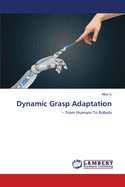 Dynamic Grasp Adaptation