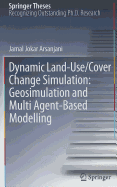 Dynamic land use/cover change modelling: Geosimulation and multiagent-based modelling