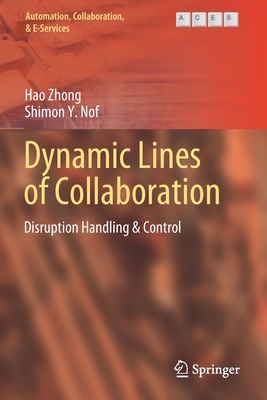 Dynamic Lines of Collaboration: Disruption Handling & Control - Zhong, Hao, and Nof, Shimon y