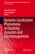 Dynamic Localization Phenomena in Elasticity, Acoustics and Electromagnetism