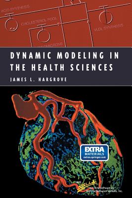Dynamic Modeling in the Health Sciences - Hargrove, James L.
