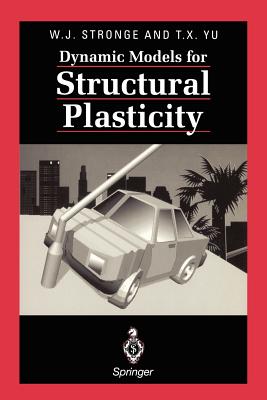 Dynamic Models for Structural Plasticity - Stronge, William J, and Yu, Tongxi