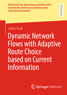 Dynamic Network Flows with Adaptive Route Choice Based on Current Information