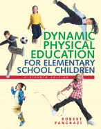 Dynamic Physical Education for Elementary School Children - Pangrazi, Robert P